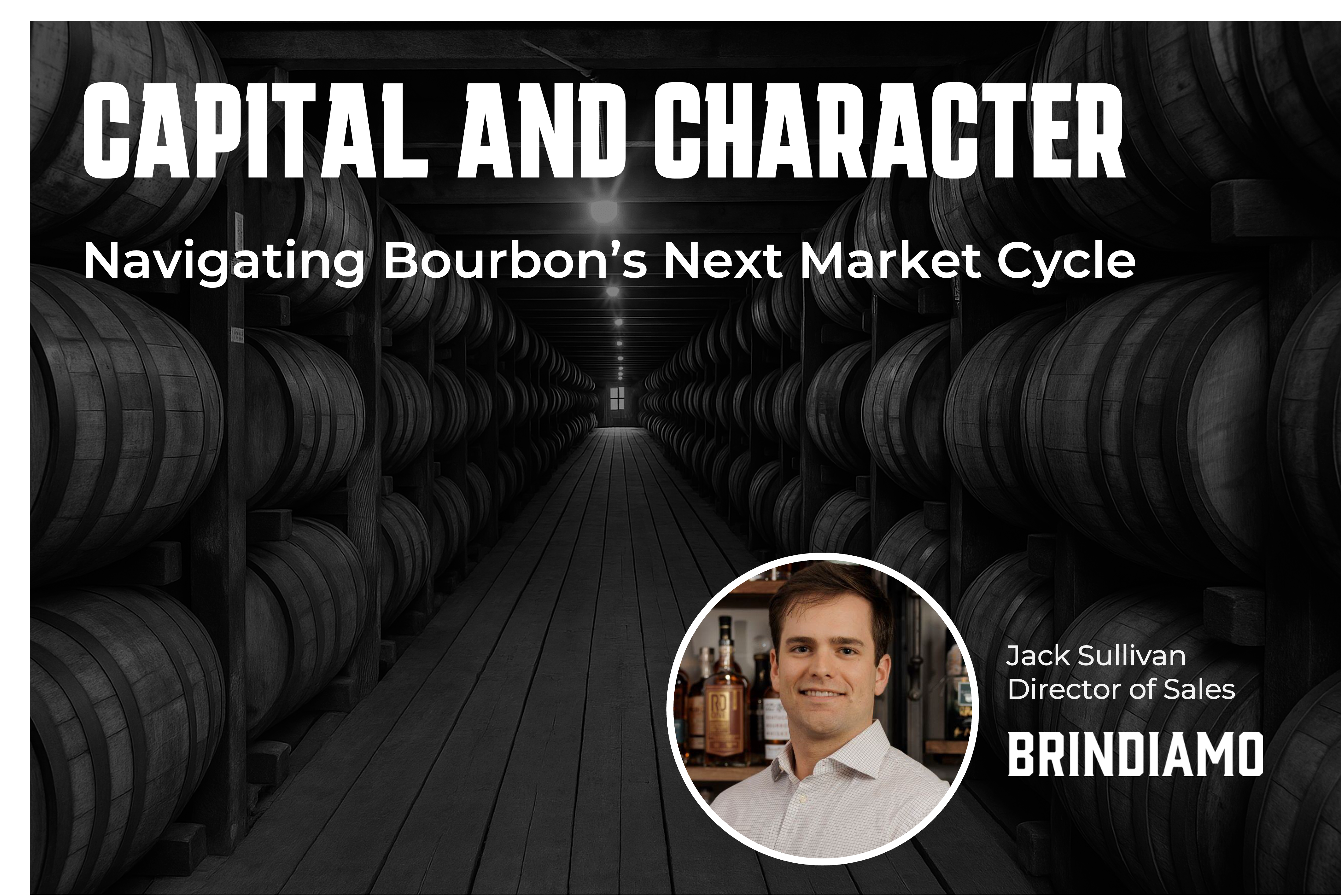 Capital and Character: Navigating Bourbon's Next Market Cycle