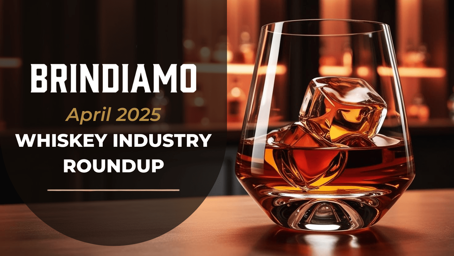 Navigating Shifts in the Whiskey World: April 2025 Industry Recap